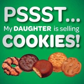 The Sign Studio – Girl Scout Cookie Sales - "PSSST My Daughter is selling Cookies" - 24" x 18"