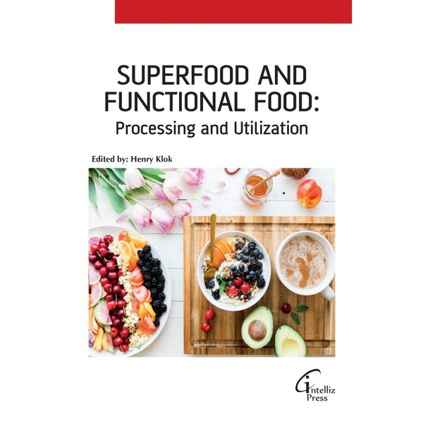 Superfood and Functional Food - Processing and Utilization