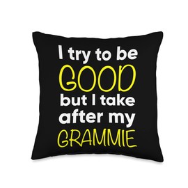 Grammie: I Try To Be Good But I Take After My Throw Pillow