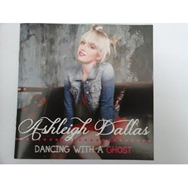 DANCING WITH A GHOST - ASHLEIG