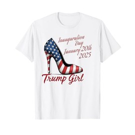 Trump Girl High Heels Stilettos Trump Inauguration Day 2025 T-Shirt