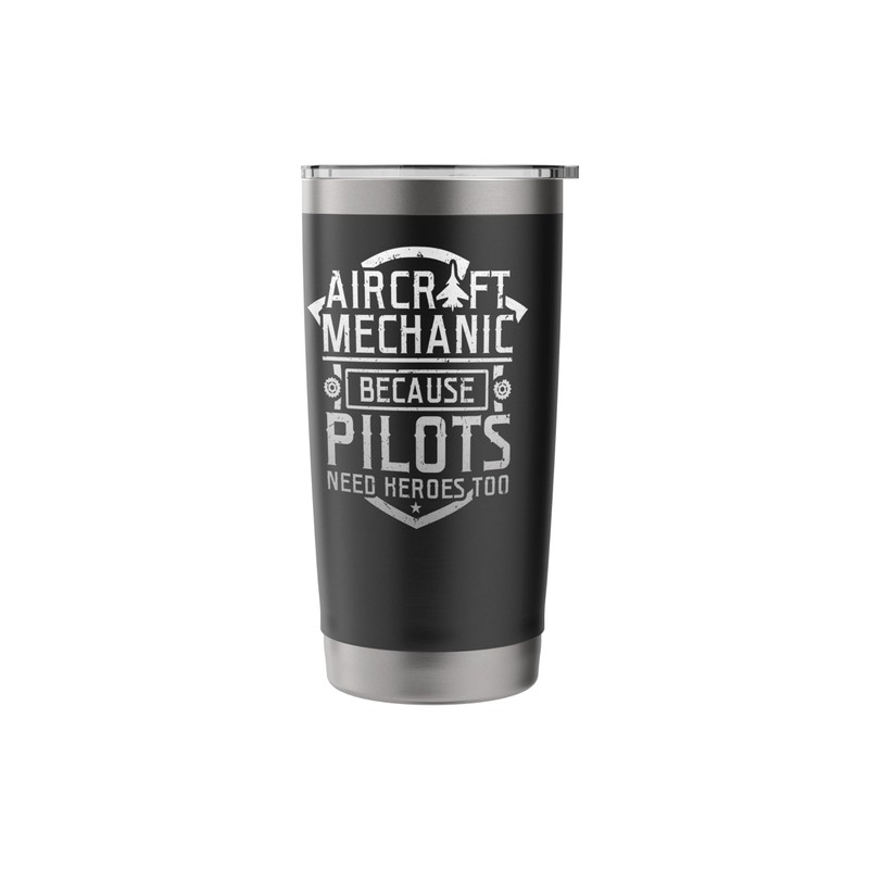 Aircraft Mechanic Because Pilots Need Heroes Too Stainless Steel Insulated