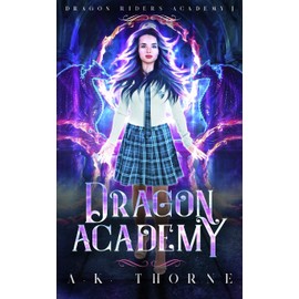 Dragon Academy: A Paranormal Fantasy Academy Series: 1