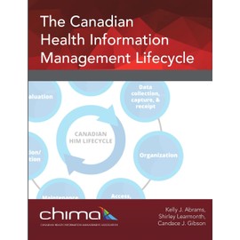 The Canadian Health Information Management Lifecycle