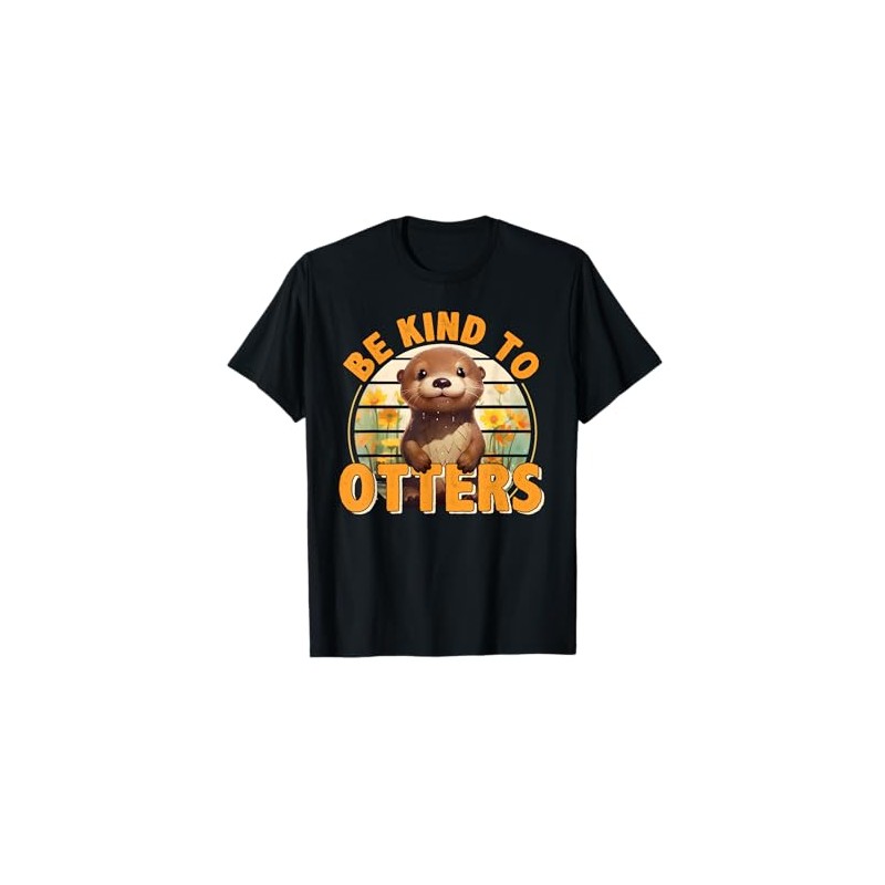 Be Kind to Otters Gift For Otter's Day Otter Lover
