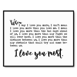 I Love You More Wall Art, When I Say I Love You More, I Love You Most Sign, Bedroom Decor, Bedroom Sign, Bedroom Decor, 8 x 10 Inches Unframed