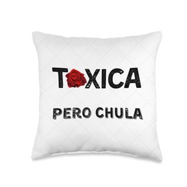 Toxic Pero Chula Mom Gifts Tóxica Pero Chula-Funny Spanish Gift for Feisty Girlfriend Throw Pillow, 16x16, Multicolor
