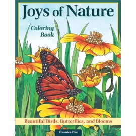 Joys of Nature Coloring Book: Beautiful Birds, Butterflies, and Blooms