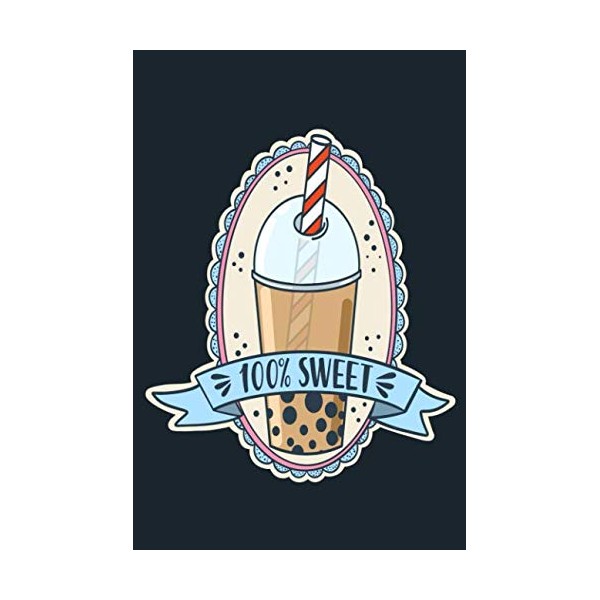 100% Sweet: A Notebook for Boba Tea Drinkers and Bubble
