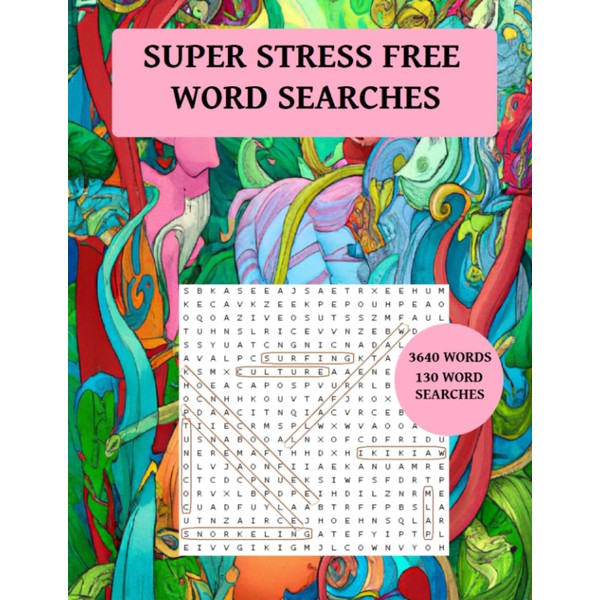 Super Stress Free Word Searches: 130 Challenging Themed Word Search