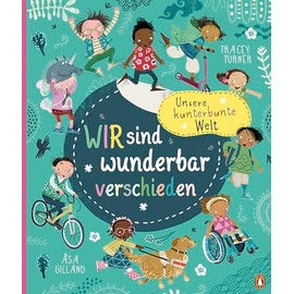 Unsere kunterbunte Welt - Wir sind wunderbar verschieden: Sachbilderbuch ab 5 Jahren