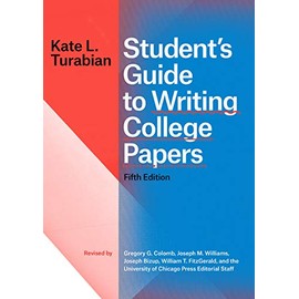 Student's Guide to Writing College Papers, Fifth Edition (Chicago Guides to Writing, Editing, and Publishing)