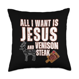 All I Want Is Jesus And Venison Steak Funny Christian Humor Throw Pillow