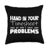 Funny Payroll Specialist Hand In Your Timesheet Humor HR Throw