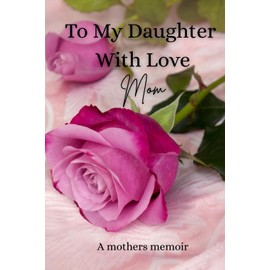 Dear Daughter, A Mother's Memoir, journal, notebook, devotional