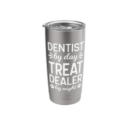 Treat Dealer Funny Dentist Dog Mom Treat Dealer Stainless Steel Insulated Tumbler