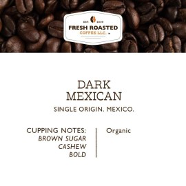 Fresh Roasted Coffee Dark Mexican | Organic Whole Bean Coffee | Fresh Roasted Coffee - 2 LB BAG, Whole Bean, Dark Roast