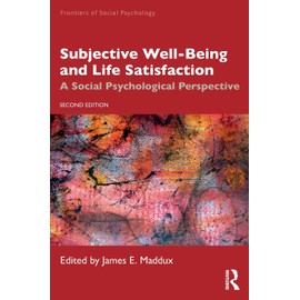 Subjective Well-Being and Life Satisfaction (Frontiers of Social Psychology)