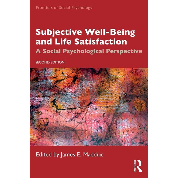 Subjective Well-Being and Life Satisfaction (Frontiers of Social Psychology)