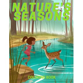 NATURE'S SEASONS: Exploring the Beauty of Each Season Through Coloring