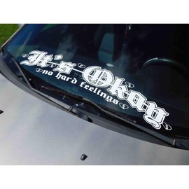 It's Okay No Hard Feelings Banner Windshield Rear Window Decal Car Sticker Banner JDM Vinyl Graphics Stance Kanji KDM (6" x 38", White Matte)
