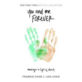 You and Me Forever: Marriage in Light of Eternity