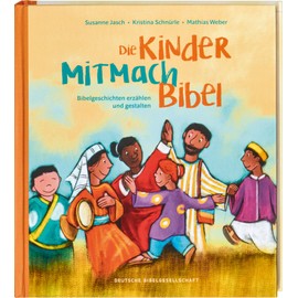 Die Kinder-Mitmachbibel. Bibelgeschichten erzählen und gestalten. Lesen, basteln, spielen – die Bibel und den Glauben kreativ entdecken: Kinderbuch ab 6, ideal für Grundschule & Gemeinde