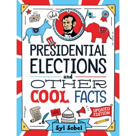 Presidential Elections and Other Cool Facts: Understanding How Our Country Picks Its President