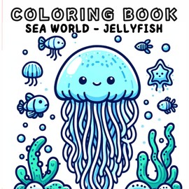 Coloring Book: Sea Animals World - Jellyfish