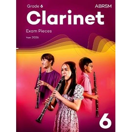 Clarinet Exam Pieces from 2026, ABRSM Grade 6: Selected from the syllabus from 2026. Clarinet Part & Piano Accompaniment (ABRSM Exam Pieces)