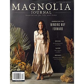 MAGNOLIA JOURNAL MAGAZINE - SPECIAL EDITION 2021 - EMBRACING THE WINDING WAY FORWARD