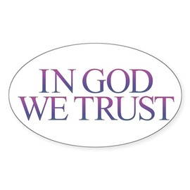 CafePress in GOD WE Trust Sticker Oval Car Bumper Sticker