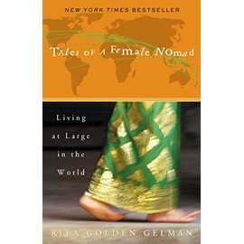 Tales of a Female Nomad: Living at Large in the World