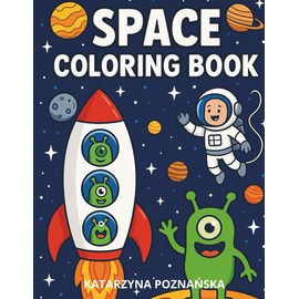 Space Coloring Book for Kids: Fun and Educational Space-Themed Pages with Astronauts, Planets, Rockets, and More – Perfect for Ages 4–8