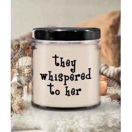 SpreadPassion They Whispered to Her Candle - Soy Wax Candle - Hand Poured Novelty Candle