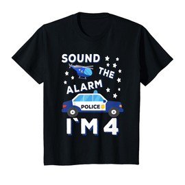 Sound the Alarm I'm 4 Police 4th Birthday T-Shirt