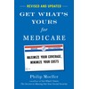 Get What's Yours for Medicare - Revised and Updated: Maximize