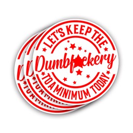 (3pcs) Let's Keep The Dmbfkery to A Minimum Today Sticker Funny Sayings Sarcasm Quotes Humorous Anti-Social Vinyl Decal Stickers for Tumbler Laptop Kindle Water Bottles Books Phone - Size 3x3