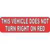 StickerTalk This Vehicle Does Not Turn Right on Red Vinyl