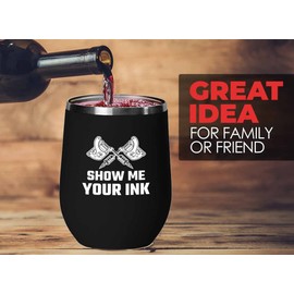 Tattoo Artist Black Wine Tumbler 12oz - Show Me Your INK - Tattoo Gifts Tipping Skin Deep Ink Tattoo Lover Tattooing Tattooist
