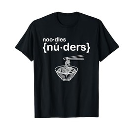 Nuders - Noodle - Funny Ramen Tee T-Shirt