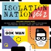 GOK WAN PRESENTS ISOLATION NATION VOLUME 2