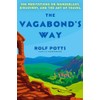 The Vagabond's Way: 366 Meditations on Wanderlust, Discovery, and the