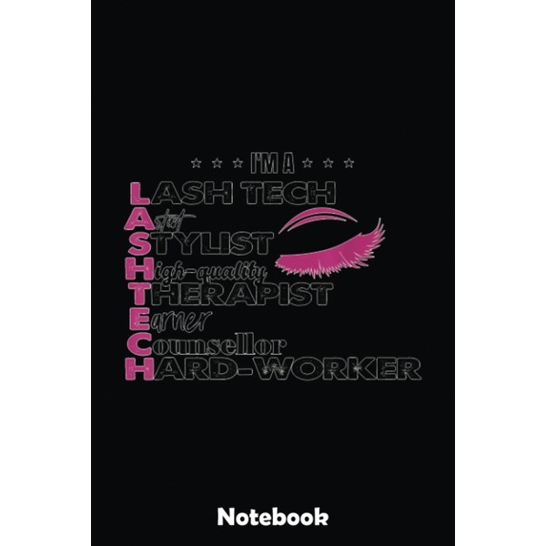 Lash Tech Graduation Eyelash Technician I'm A Lash Tech Notebook: