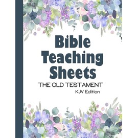 Bible Teaching Sheets - the Old Testament: KJV Edition - Book-by-Book Summaries, Key Verses, and Background Information