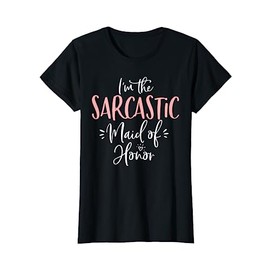 Sarcastic Maid of Honor Funny Group Matching Bachelorette T-Shirt