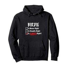 Birdie is Always Right Funny Gift Pullover Hoodie