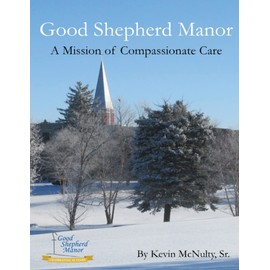 Good Shepherd Manor: A Mission of Compasionate Care