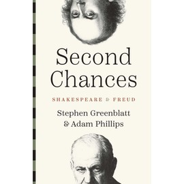 Second Chances: Shakespeare and Freud