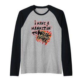 I Have Hankering To Wreak Havoc Chaos Trouble Making Funny Raglan Baseball Tee